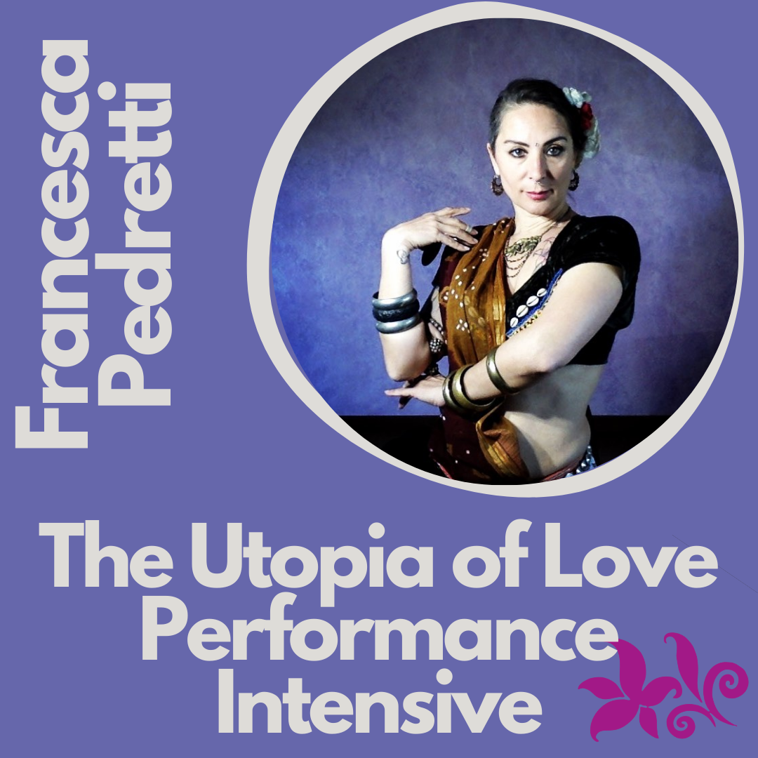 The Utopia of Love • Performance Intensive w/ Francesca Pedretti